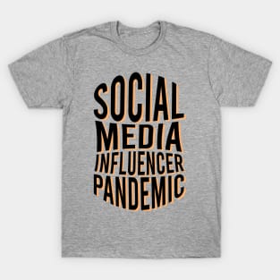 Social Media Influencer Pandemic T-Shirt